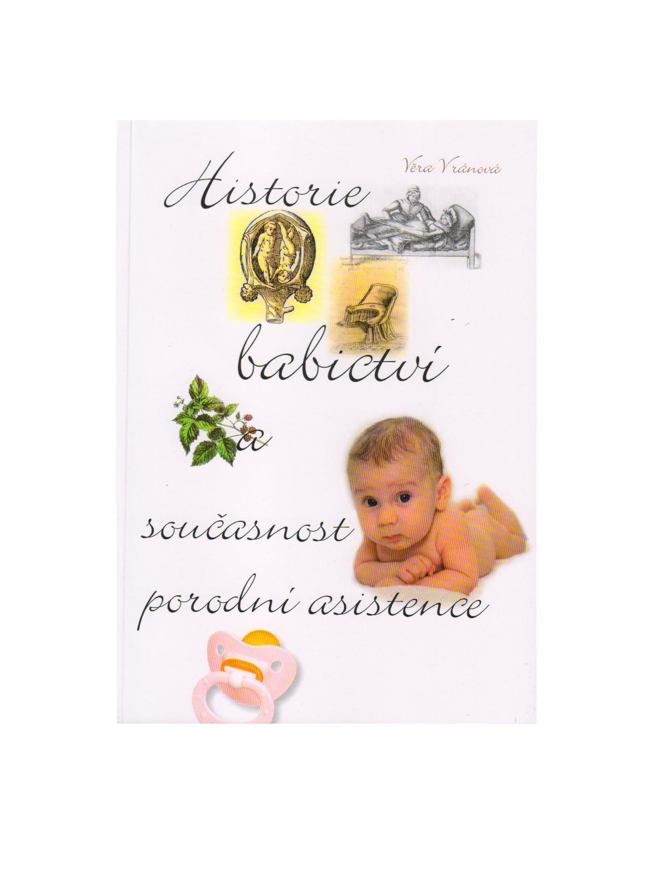 Historie babictví a současnost porodní asistence