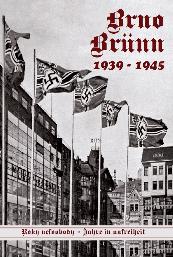 Brno 1939 - 1945 I. díl