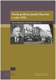  Deník profesora Josefa Charváta z roku 1945