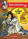 Faim d´Histoire: Le masque d´or A2
