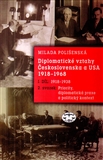 Fotografie Diplomatické vztahy Československa a USA 1918–1968. I. díl – 2. svazek, Priority, diplomatická praxe a politický kontext - Milad