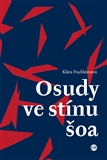 Osudy ve stínu šoa Fischleinová Klára