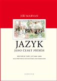 Jazyk. Jeho český příběh – prvních tisíc let (800–1800) Malý průvodce dějinami české lingvoekologie