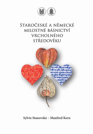Staročeské a německé milostné básnictví vrcholného středověku Silvie Stanovská - Manfred Kern