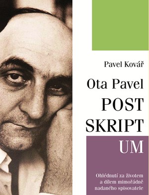 Ota Pavel: POSTSKRIPTUM život a dílo