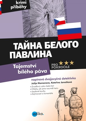 Tajemství bílého páva dvojjazyčná detektivka pro pokročilé v ruštině