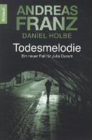 Todesmelodie Franz, Andreas ; Holbe, Daniel