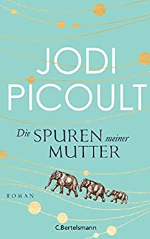 Jodi Picoult: Die Spuren meiner Mutter román pro ženy v němčině