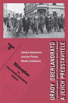 Úřady oberlandrátů a jejich představitelé V systému okupační správy Protektorátu