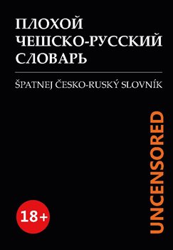 Špatnej česko-ruský slovník slovník nespisovné ruštiny