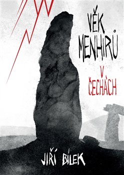Fotografie Věk menhirů v Čechách