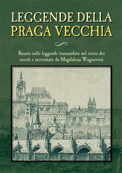 Fotografie Leggende della Praga vecchia - Magdalena Wagnerová