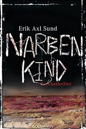 Erik Axl Sund: Narbenkind thriller