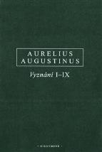 Augustinus: Vyznání I-IX Confessiones dvojjazyčná četba v latině