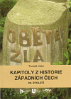 Kapitoly z historie západních Čech 20. století Tomáš Jílek