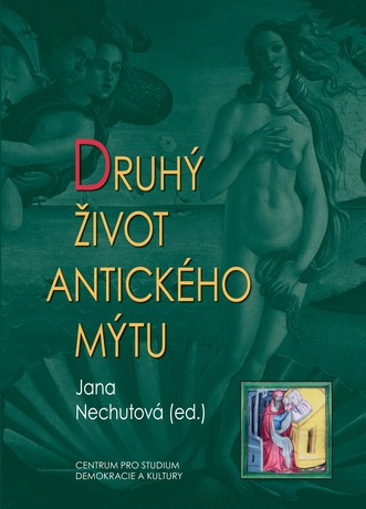 Druhý život antického mýtu Sborník z vědeckého sympozia