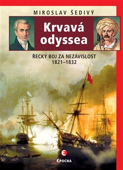 Krvavá odyssea 2. vydání Řecký boj za nezávislost 1821 - 1832