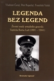 Legenda bez legend  Životní osudy armádního generála Vojtěcha Borise Luži (1891 