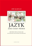 Jazyk. Jeho český příběh – prvních tisíc let (800–1800)