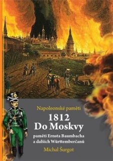 Napoleonské paměti 1812 Do Moskvy