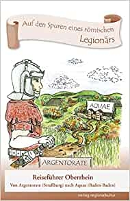 Auf den Spuren eines römischen Legionärs