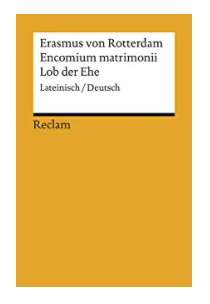 Erasmus Rotterdamský: Encomium matrimonii