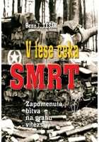 V lese čeká smrt - Zapomenutá bitva na prahu vítězství