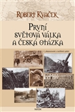 První světová válka a česká otázka