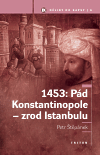 1453 - Pád Konstantinopole-zrod Istanbulu